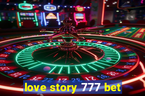 love story 777 bet